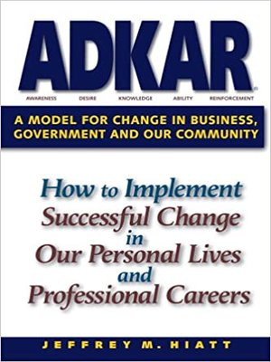 cover image of ADKAR: A Model for Change in Business, Government and Our Community